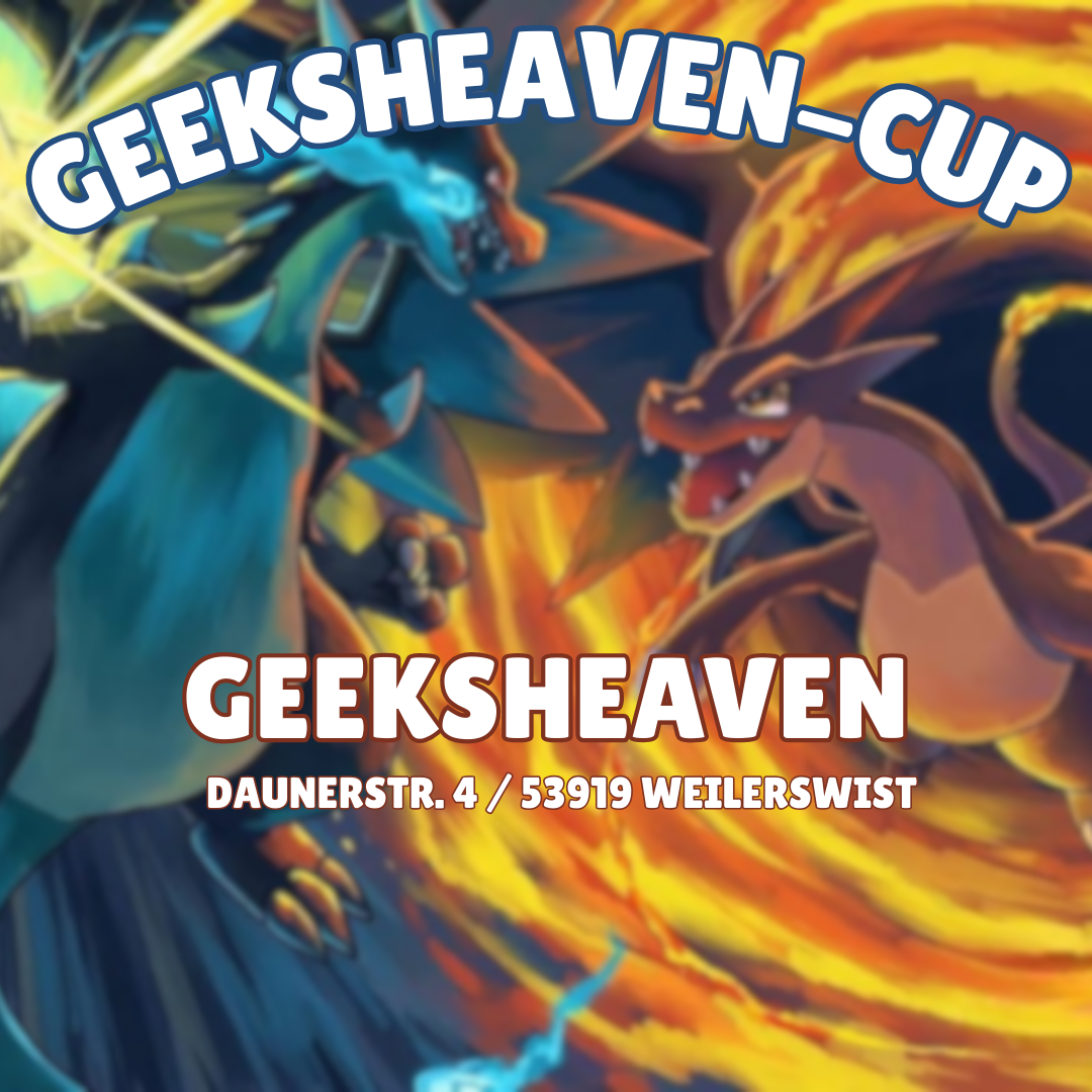 Pokemon Cup – GeeksHeaven  Samstag, 14.11.2026 | Anmeldung: ab 11:30Uhr